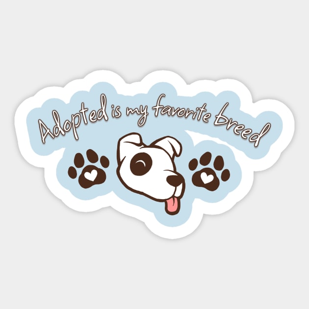 Adopted is my favorite breed! Sticker by Jackal Heart Designs